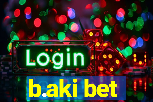 b.aki bet